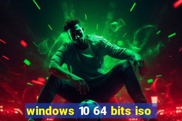 windows 10 64 bits iso